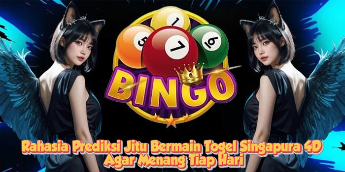 Rahasia Prediksi Jitu Bermain Togel Singapura 4D Agar Menang Tiap Hari